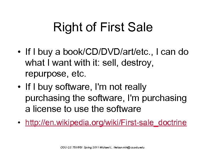 Right of First Sale • If I buy a book/CD/DVD/art/etc. , I can do