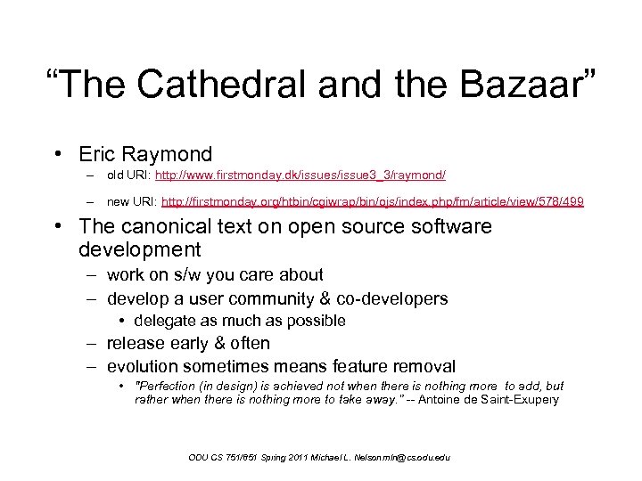 “The Cathedral and the Bazaar” • Eric Raymond – old URI: http: //www. firstmonday.