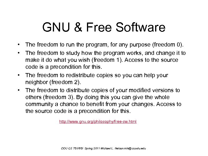 GNU & Free Software • The freedom to run the program, for any purpose