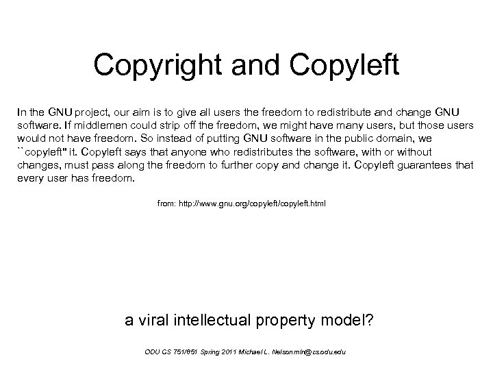 Copyright and Copyleft In the GNU project, our aim is to give all users