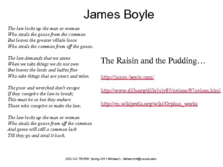 James Boyle The law locks up the man or woman Who steals the goose
