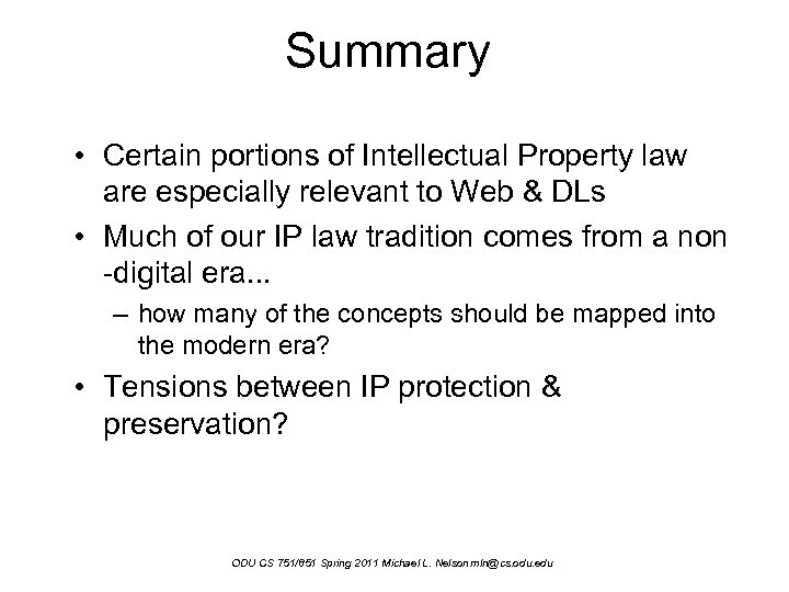 Summary • Certain portions of Intellectual Property law are especially relevant to Web &