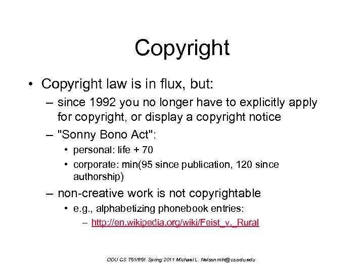Copyright • Copyright law is in flux, but: – since 1992 you no longer