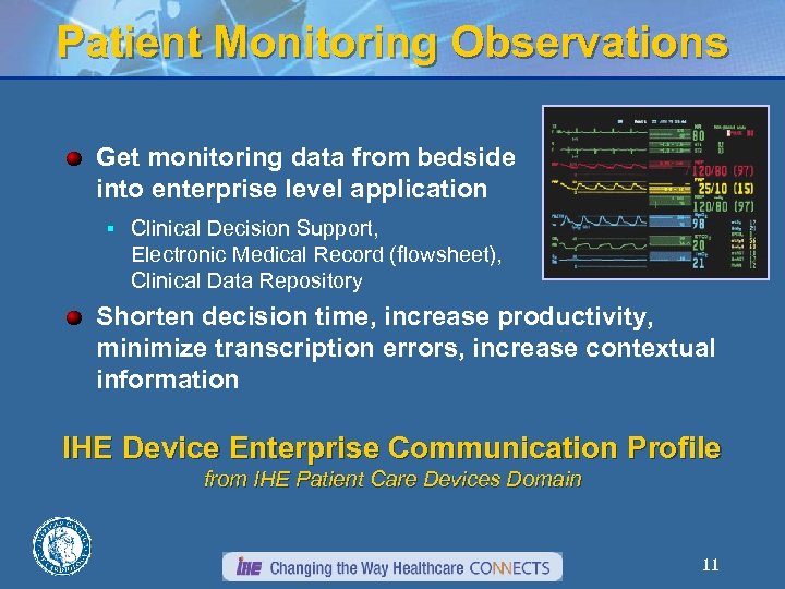 Patient Monitoring Observations Get monitoring data from bedside into enterprise level application § Clinical
