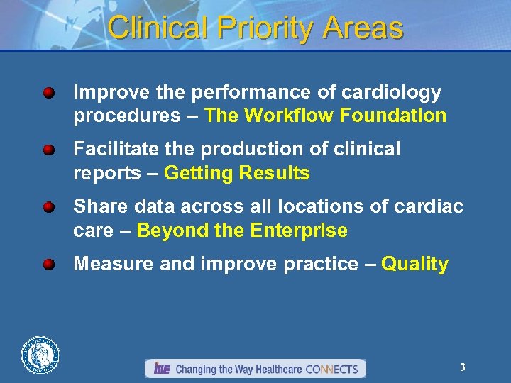 Clinical Priority Areas Improve the performance of cardiology procedures – The Workflow Foundation Facilitate