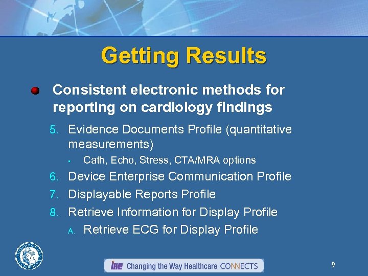 Getting Results Consistent electronic methods for reporting on cardiology findings 5. Evidence Documents Profile