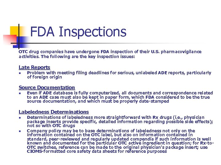 FDA Inspections OTC drug companies have undergone FDA inspection of their U. S. pharmacovigilance