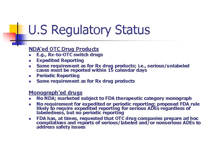 U. S Regulatory Status NDA'ed OTC Drug Products n n n E. g. ,