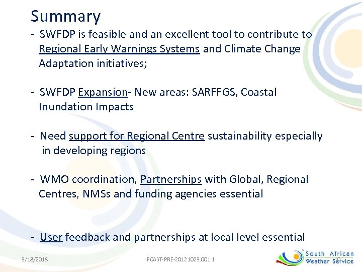 Summary - SWFDP is feasible and an excellent tool to contribute to Regional Early