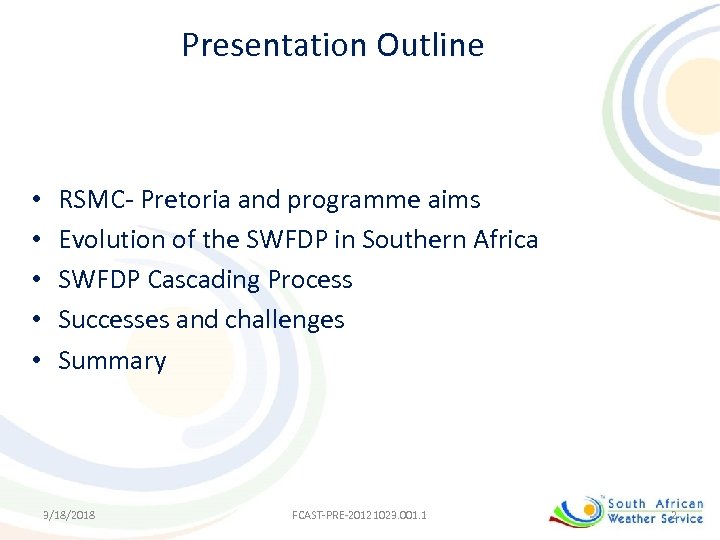 Presentation Outline • • • RSMC- Pretoria and programme aims Evolution of the SWFDP