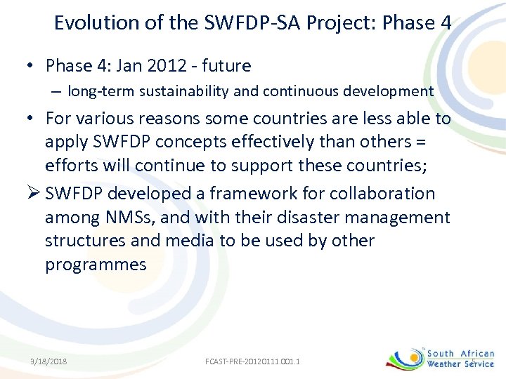 Evolution of the SWFDP-SA Project: Phase 4 • Phase 4: Jan 2012 - future