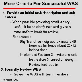 More Criteria For Successful WBS 4. Provide an initial task description and exit criteria