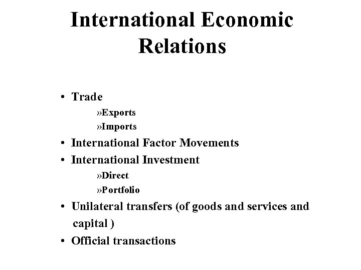 International Economic Relations • Trade » Exports » Imports • International Factor Movements •