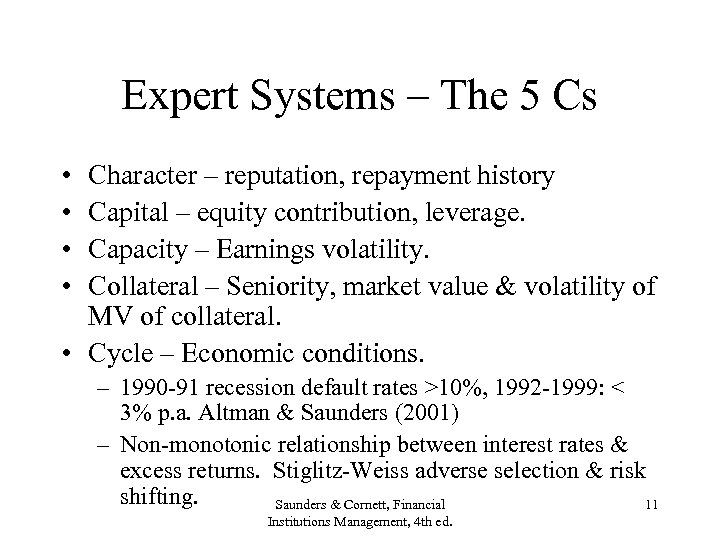 Expert Systems – The 5 Cs • • Character – reputation, repayment history Capital