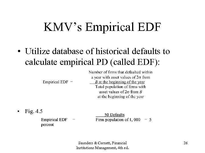 KMV’s Empirical EDF • Utilize database of historical defaults to calculate empirical PD (called