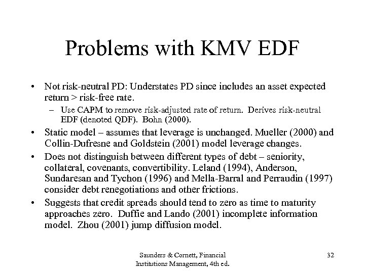 Problems with KMV EDF • Not risk-neutral PD: Understates PD since includes an asset