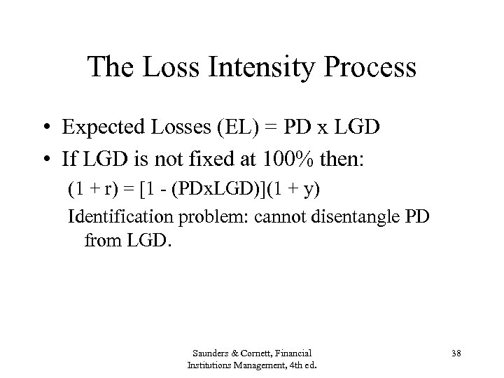 The Loss Intensity Process • Expected Losses (EL) = PD x LGD • If