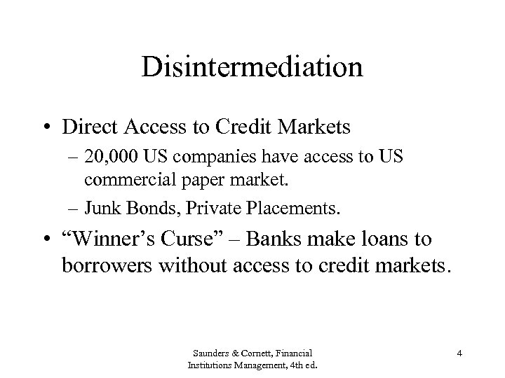 Disintermediation • Direct Access to Credit Markets – 20, 000 US companies have access