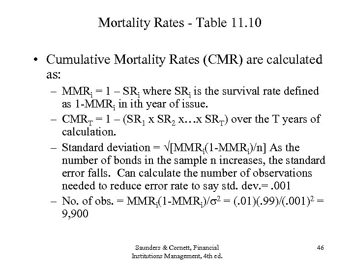 Mortality Rates - Table 11. 10 • Cumulative Mortality Rates (CMR) are calculated as: