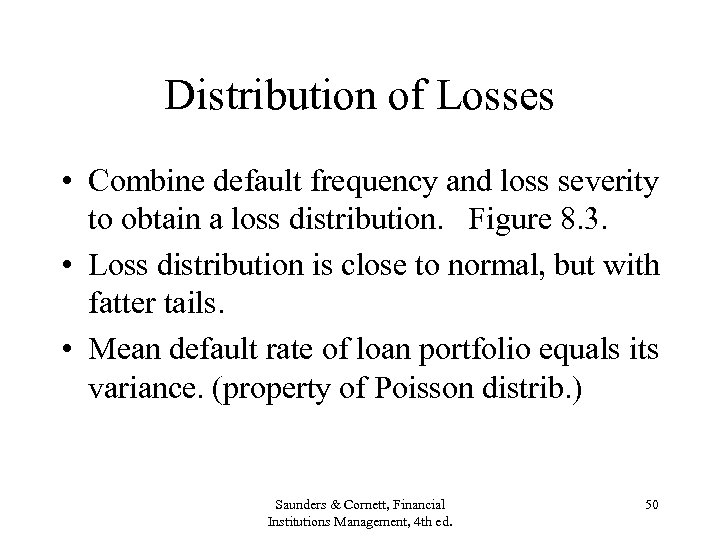 Distribution of Losses • Combine default frequency and loss severity to obtain a loss