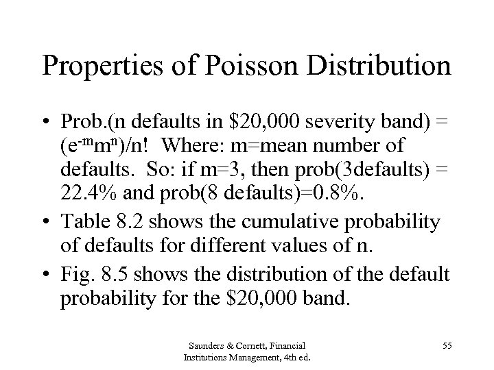 Properties of Poisson Distribution • Prob. (n defaults in $20, 000 severity band) =