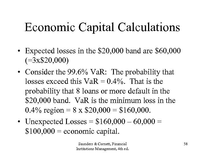 Economic Capital Calculations • Expected losses in the $20, 000 band are $60, 000