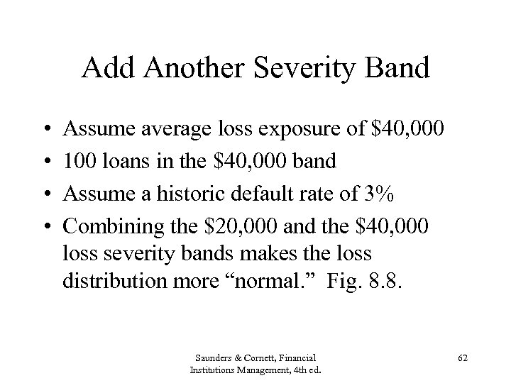 Add Another Severity Band • • Assume average loss exposure of $40, 000 100