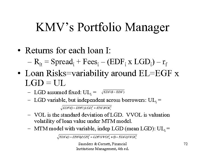 KMV’s Portfolio Manager • Returns for each loan I: – Rit = Spreadi +