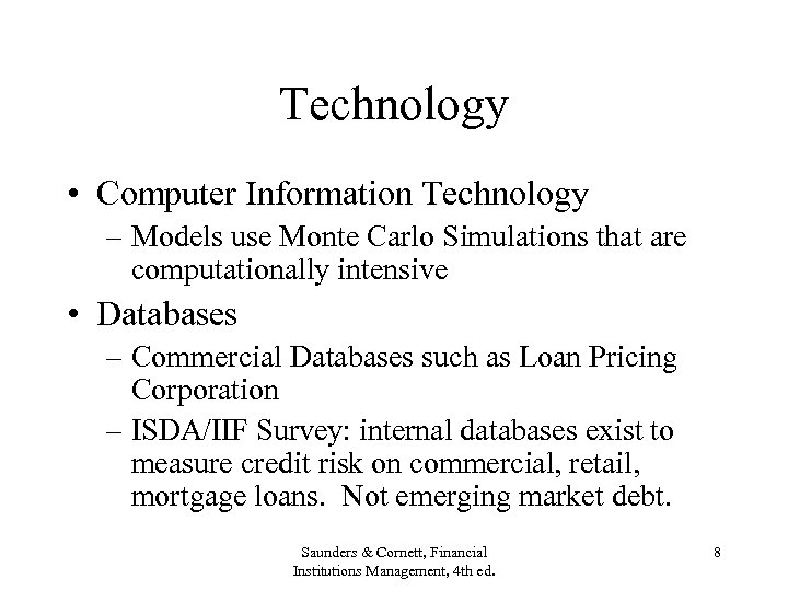 Technology • Computer Information Technology – Models use Monte Carlo Simulations that are computationally