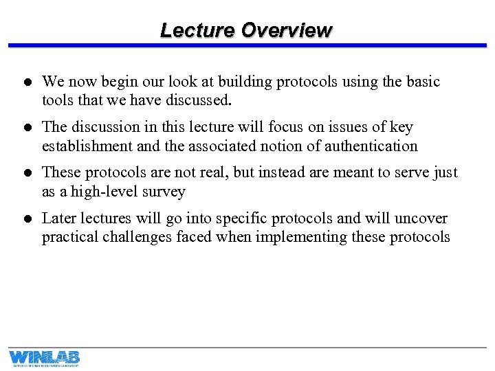 Lecture Overview l We now begin our look at building protocols using the basic
