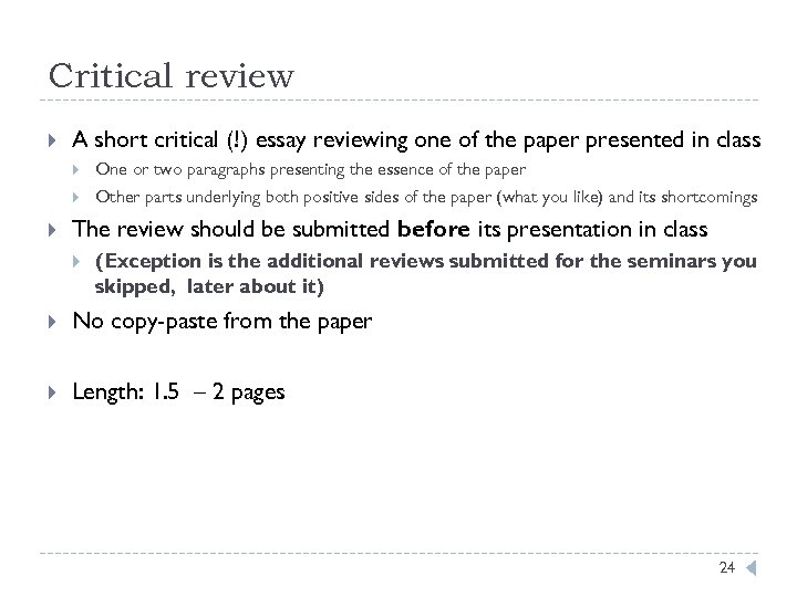 Critical review A short critical (!) essay reviewing one of the paper presented in