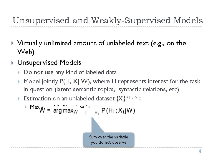 Unsupervised and Weakly-Supervised Models Virtually unlimited amount of unlabeled text (e. g. , on