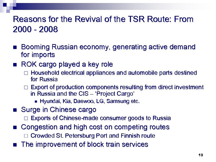 Reasons for the Revival of the TSR Route: From 2000 - 2008 n n