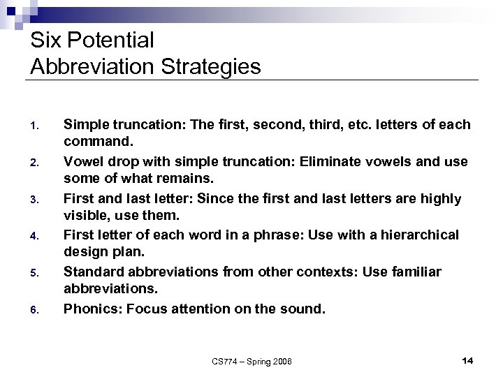 Six Potential Abbreviation Strategies 1. 2. 3. 4. 5. 6. Simple truncation: The first,