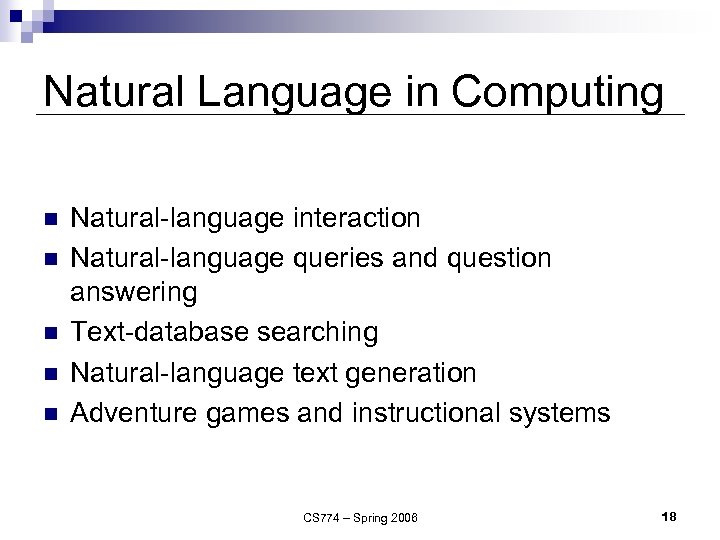 Natural Language in Computing n n n Natural-language interaction Natural-language queries and question answering