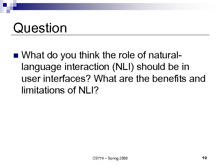 Question n What do you think the role of naturallanguage interaction (NLI) should be