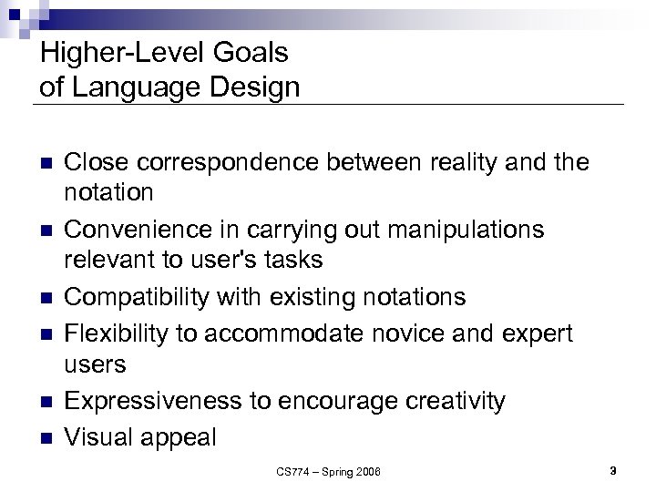 Higher-Level Goals of Language Design n n n Close correspondence between reality and the