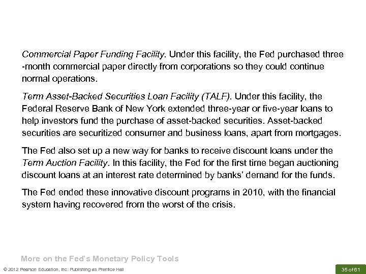 Commercial Paper Funding Facility. Under this facility, the Fed purchased three -month commercial paper