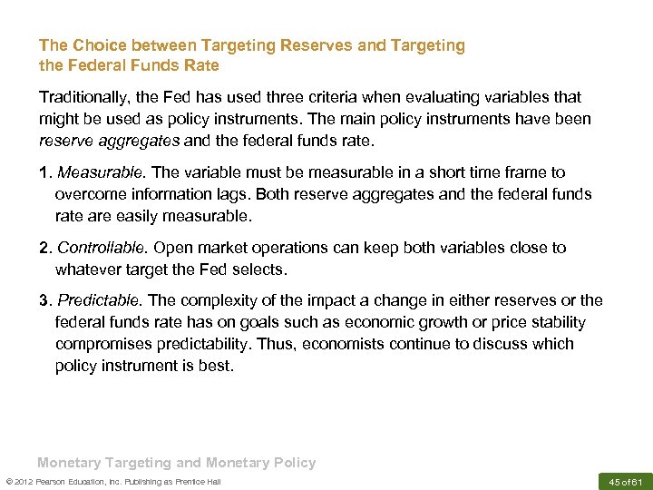 The Choice between Targeting Reserves and Targeting the Federal Funds Rate Traditionally, the Fed