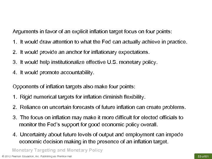Arguments in favor of an explicit inflation target focus on four points: 1. It