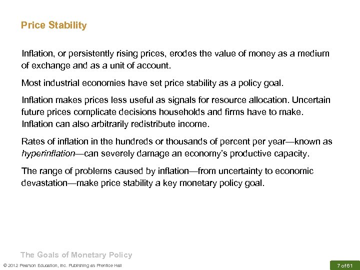 Price Stability Inflation, or persistently rising prices, erodes the value of money as a
