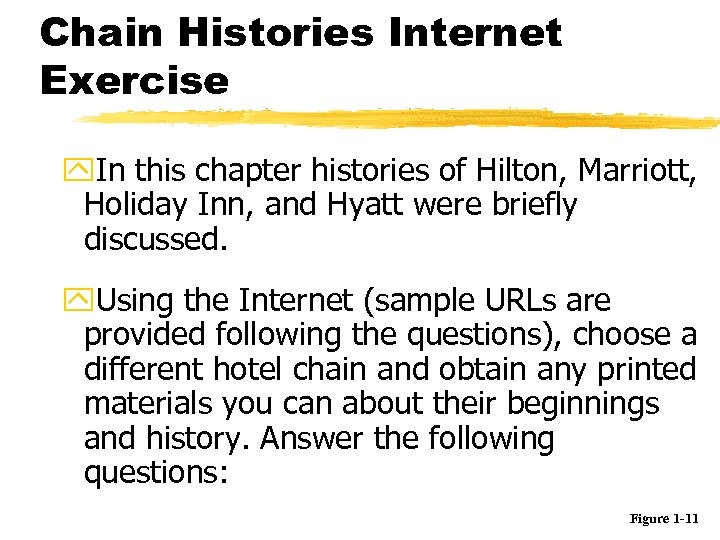 Chain Histories Internet Exercise y. In this chapter histories of Hilton, Marriott, Holiday Inn,