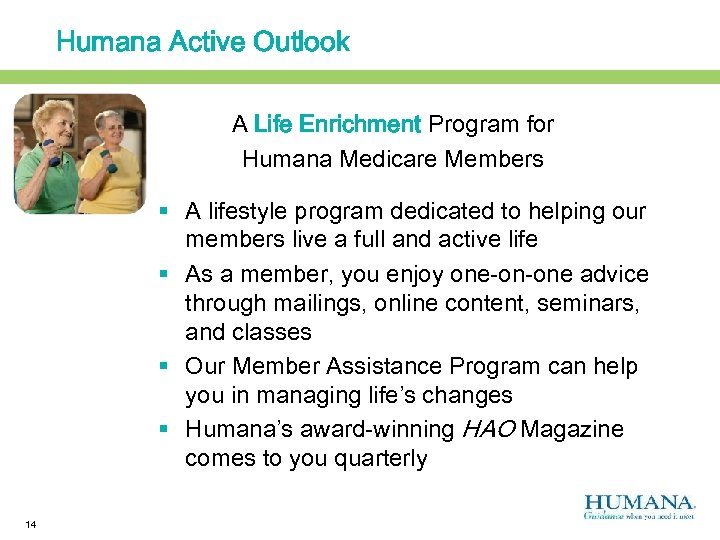 Humana Active Outlook A Life Enrichment Program for Humana Medicare Members § A lifestyle