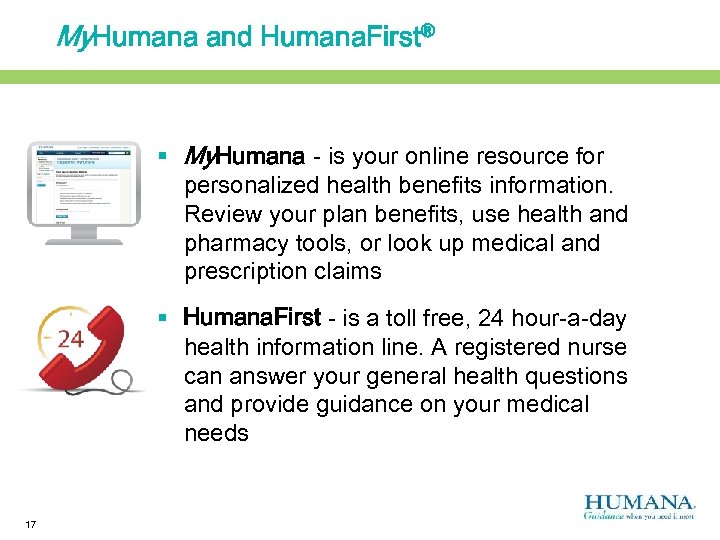 My. Humana and Humana. First® § My. Humana - is your online resource for