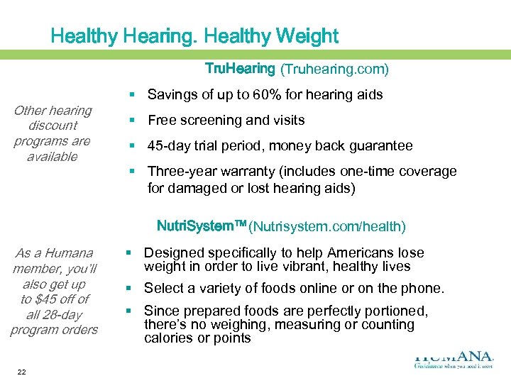 Healthy Hearing. Healthy Weight Tru. Hearing (Truhearing. com) Other hearing discount programs are available
