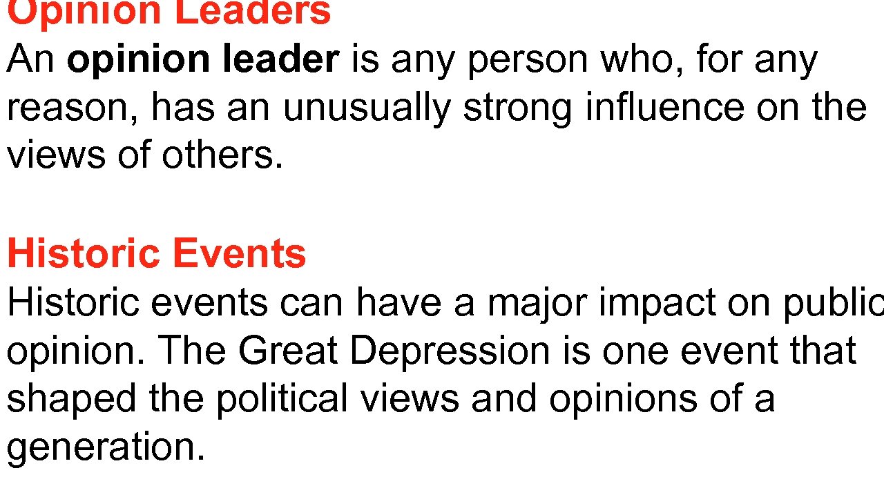 Opinion Leaders An opinion leader is any person who, for any reason, has an