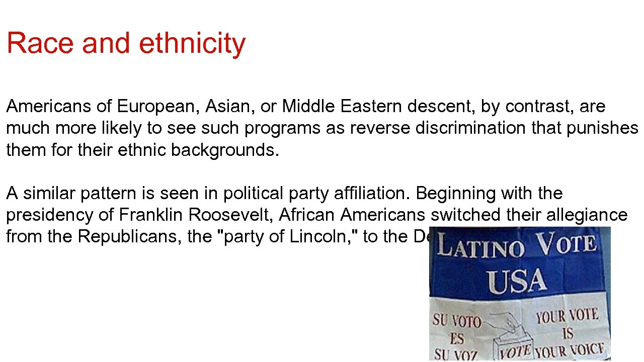 Race and ethnicity Americans of European, Asian, or Middle Eastern descent, by contrast, are