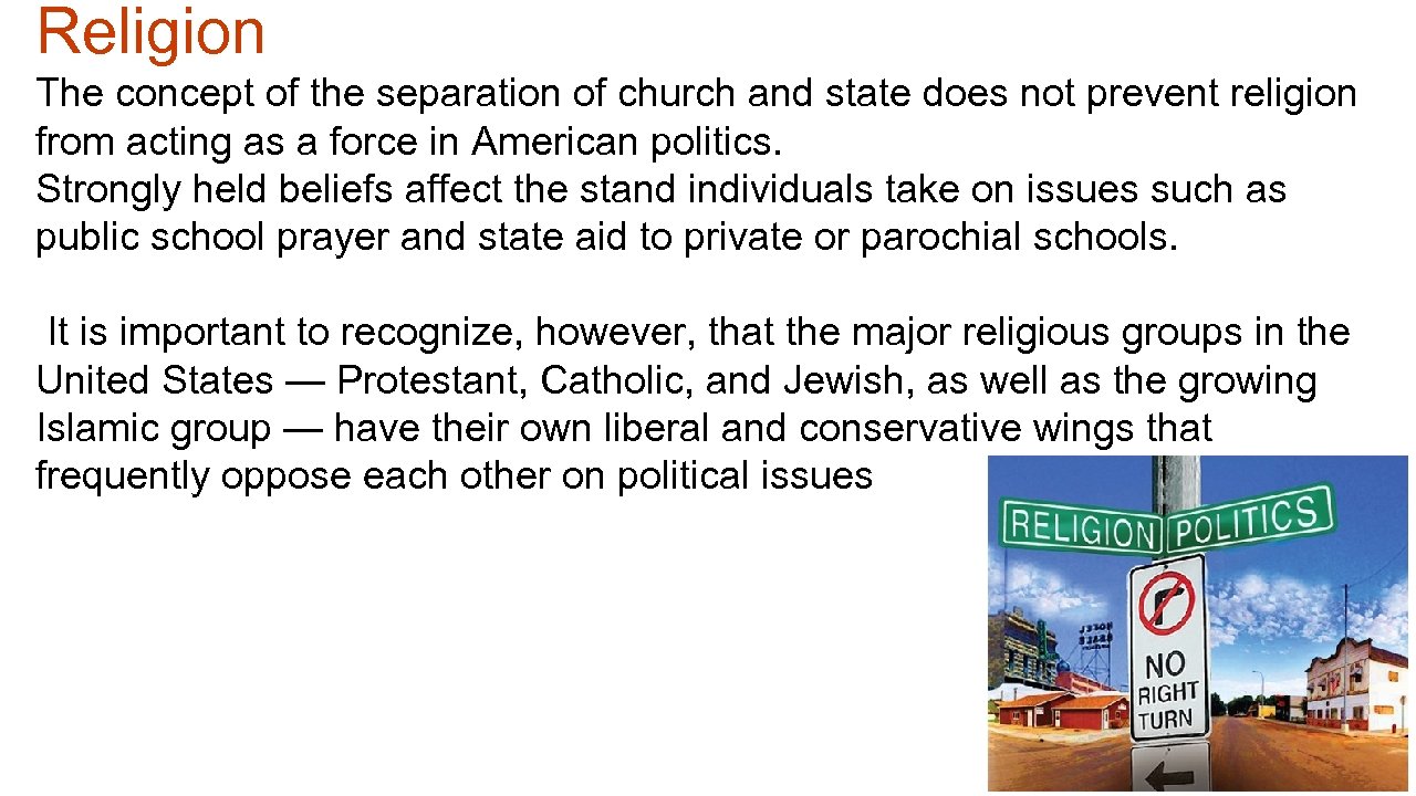 Religion The concept of the separation of church and state does not prevent religion