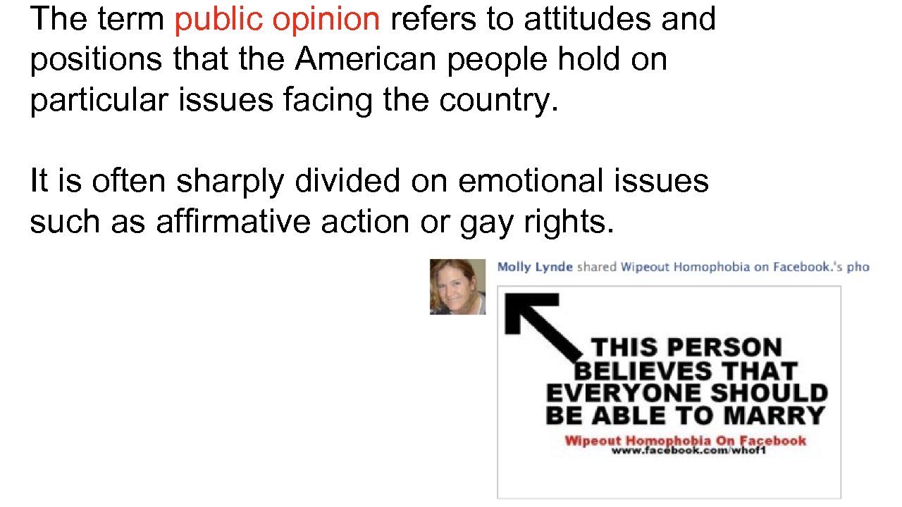 The term public opinion refers to attitudes and positions that the American people hold