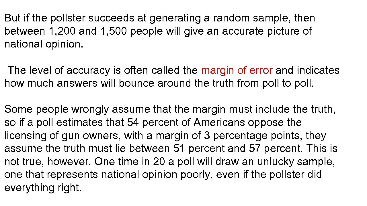 But if the pollster succeeds at generating a random sample, then between 1, 200